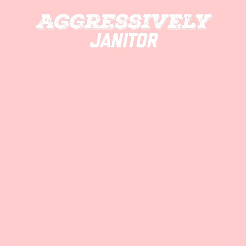 aggressively janitor