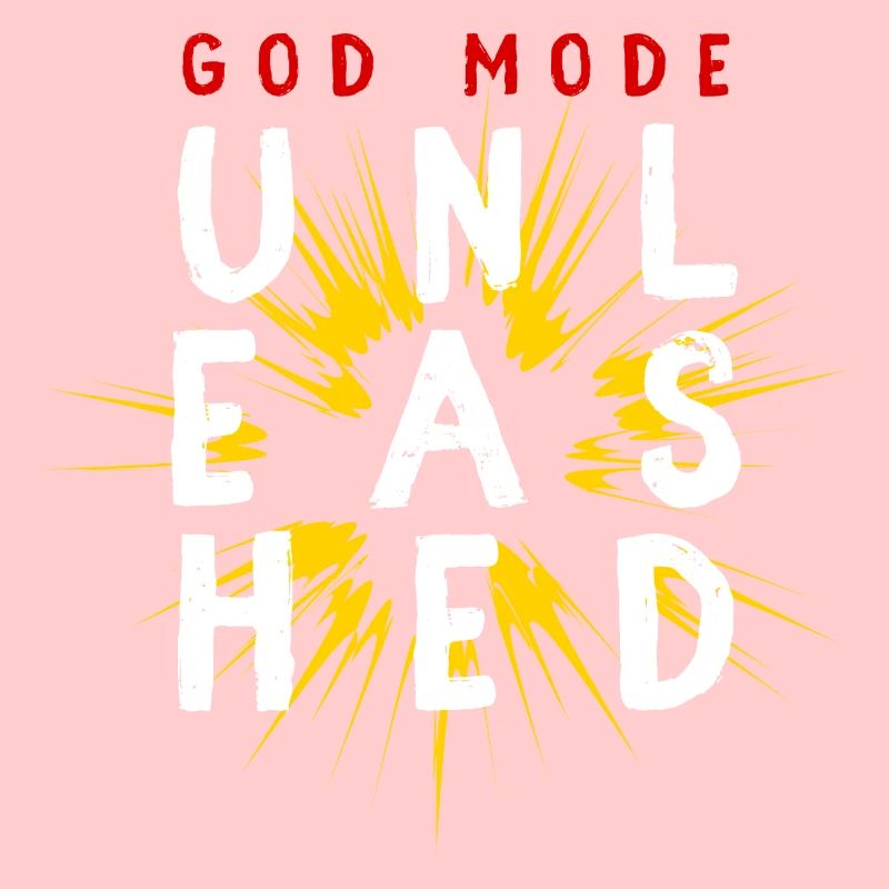 God mode unleashed