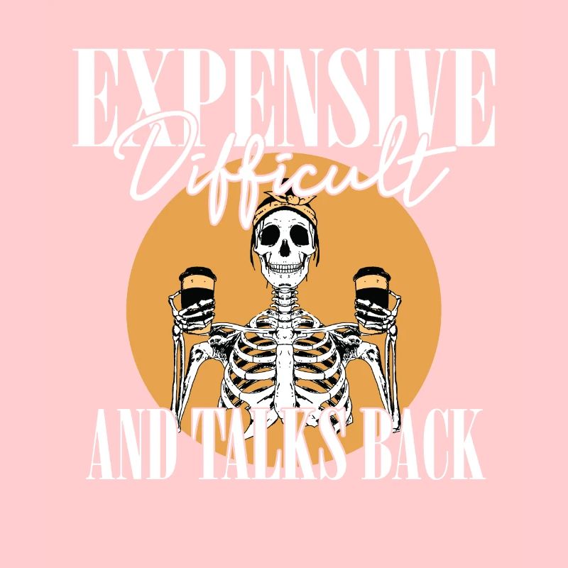 ex Expensive Difficult And Talks Back Skeleton