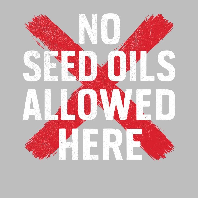 Anti Seed Oils Hate Vegetable Oils Hat Seed Oils