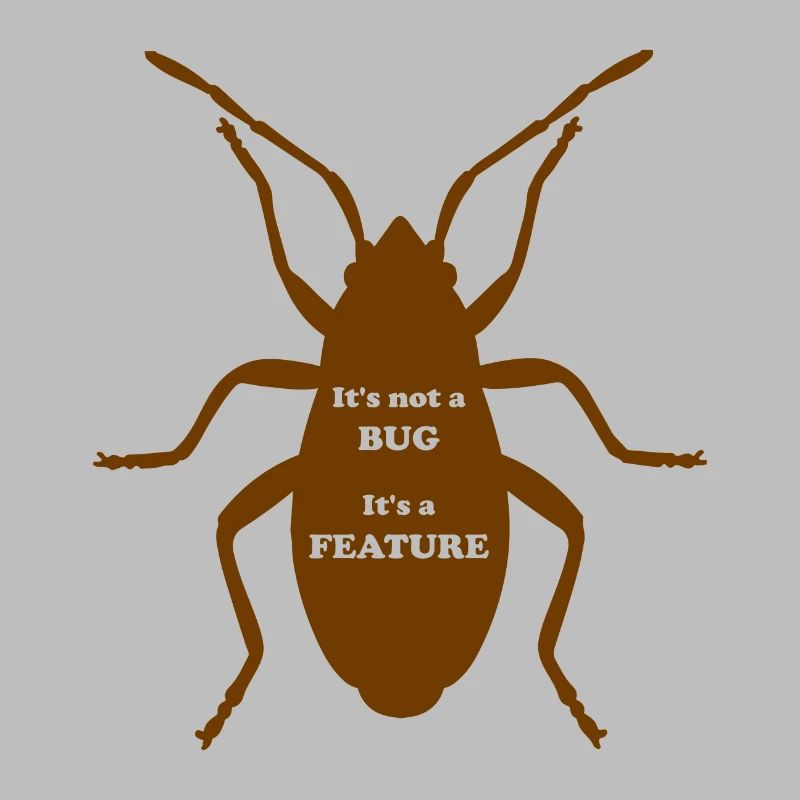 It's not a Bug, It's a Feature