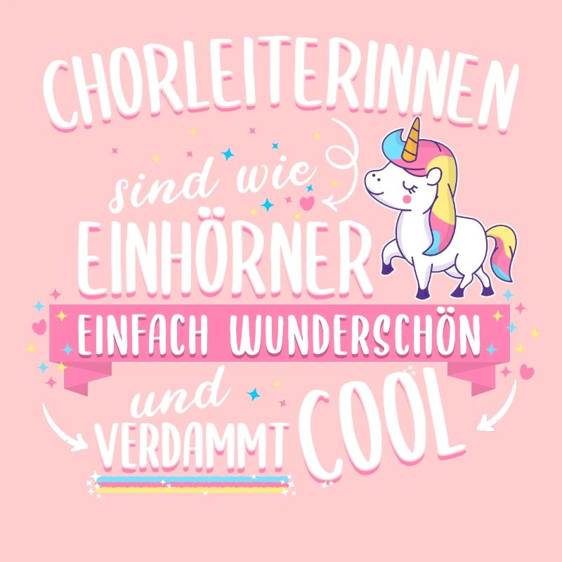 Chorleiter Chorleiterin Chor Einhorn Spruch
