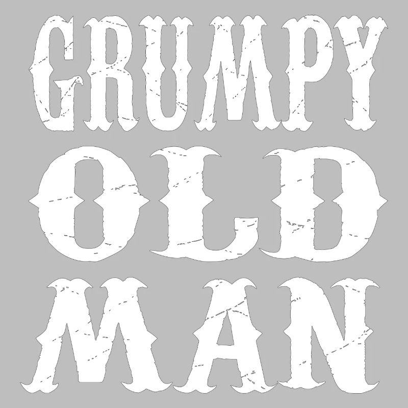 GRUMPY OLD MAN