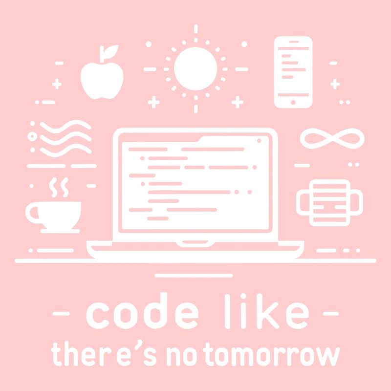 Codez comme s’il n’y avait pas de lendemain