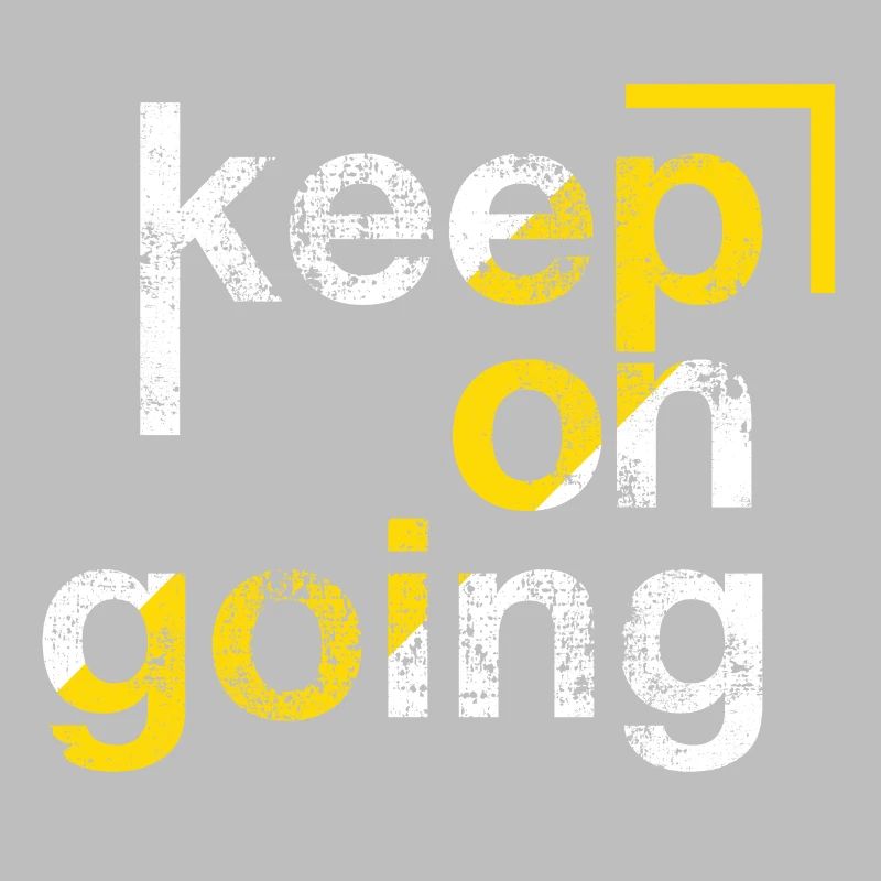keep on going, Perseverance
