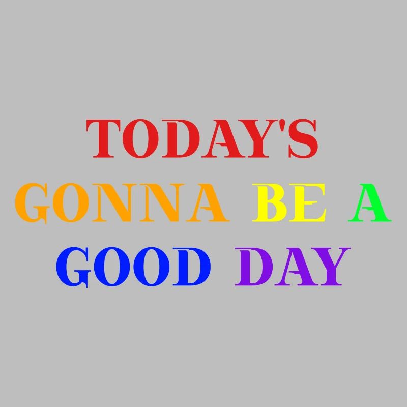 Today's gonna be a good day Geschenkidee Mantra