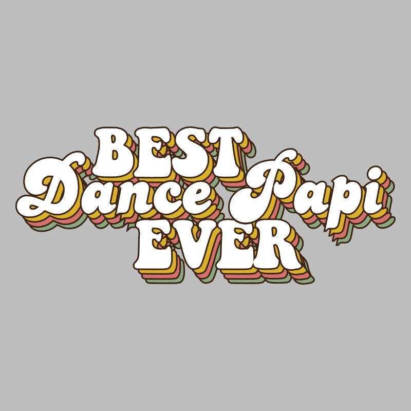 Best Dance Papi Ever Dad