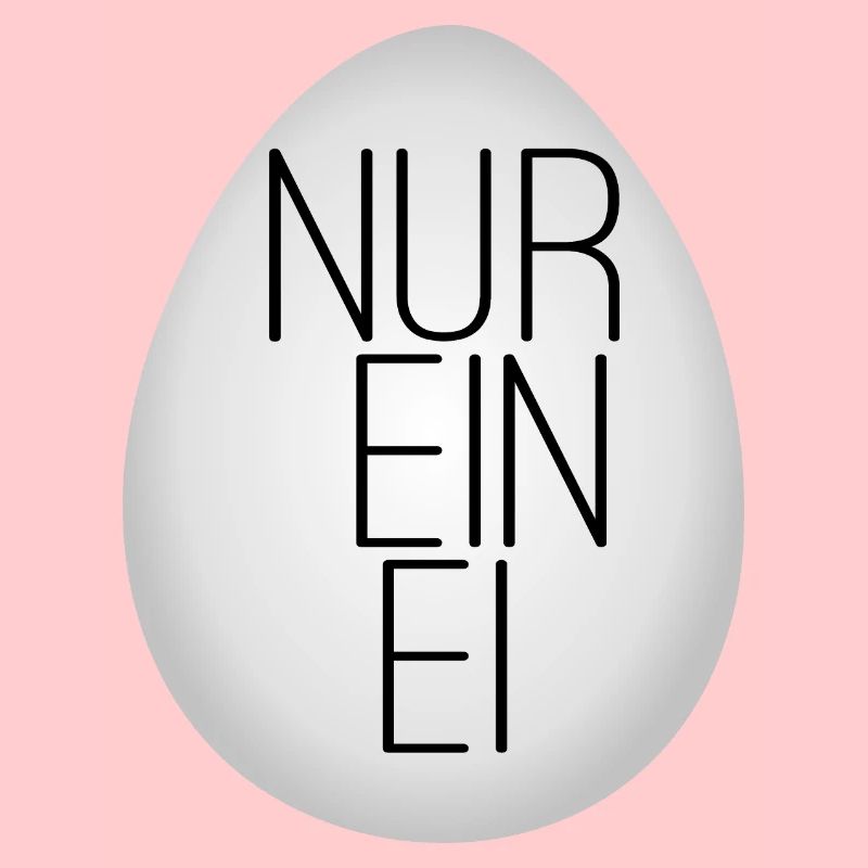 Nur ein Ei