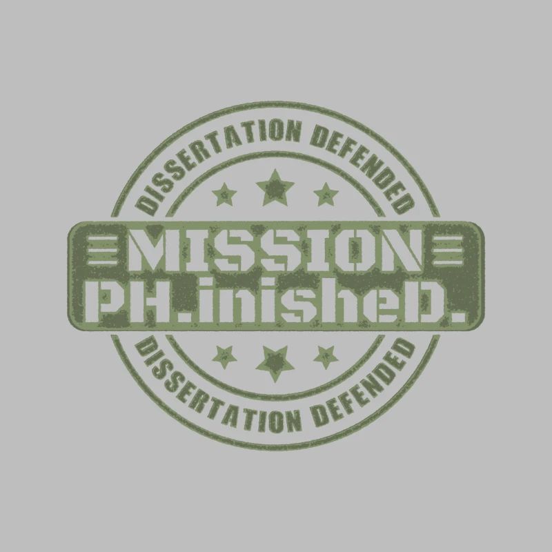 Dissertation Defended Ph.D. Mission Finished Gift