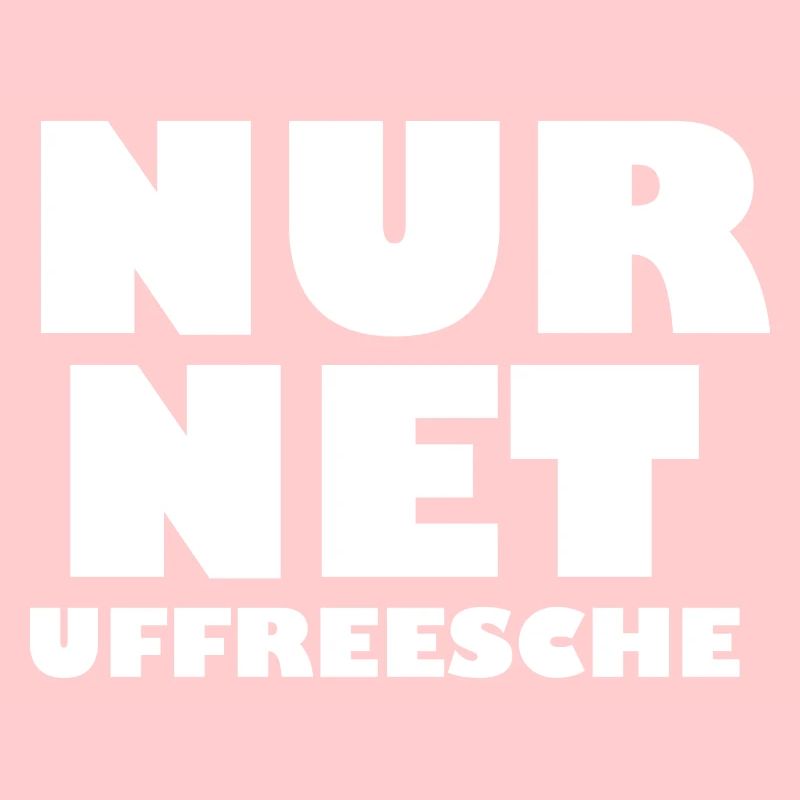 Only Net Uffreesche - Just don't get upset