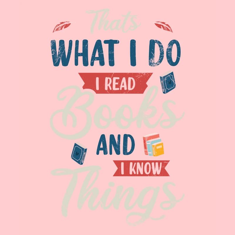 This Is What I Do I Read Books And I Know