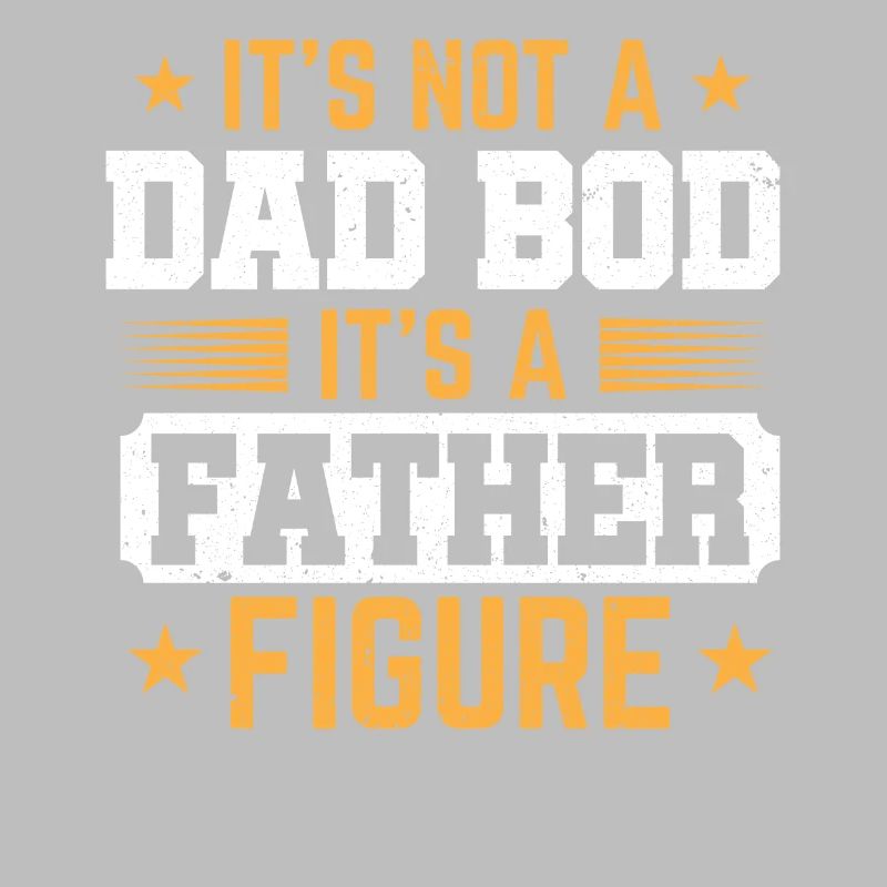 It Is Not a Dad Bod, It Is A Father Figure Daddy