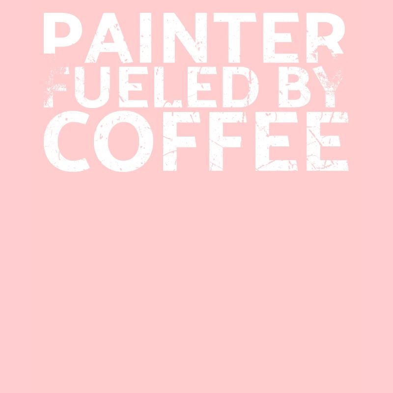 Painter fueled by coffee design for