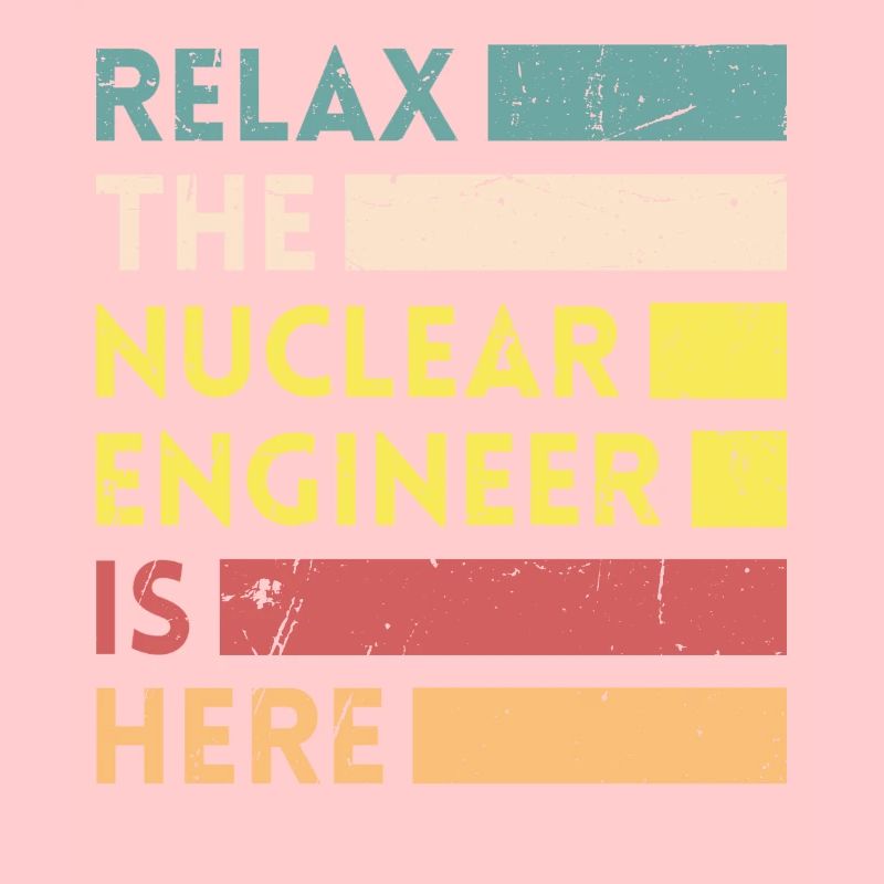 Relax, who is a nuclear engineer