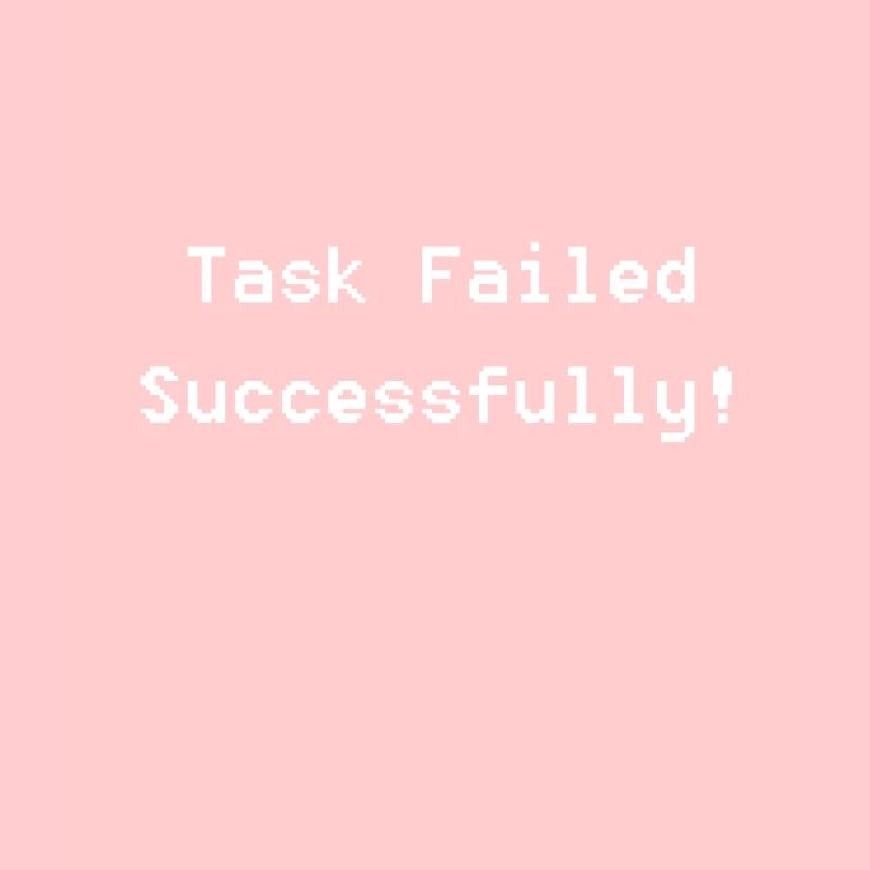 Task failed successfully