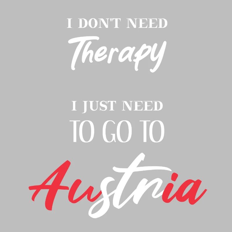 I don't need therapy Austria Austria Gift