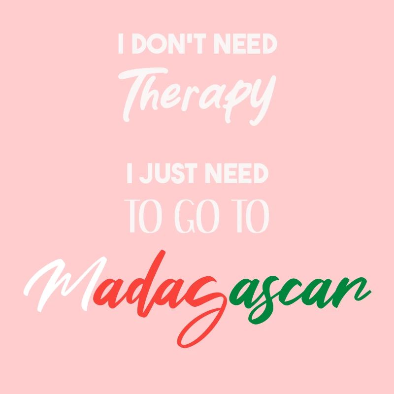 I don't need therapy Madagascar Gift Idea