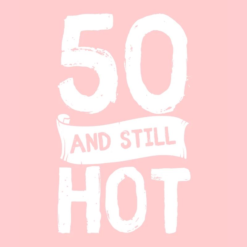 50s Birthday 50 years Fifty Hot Gift