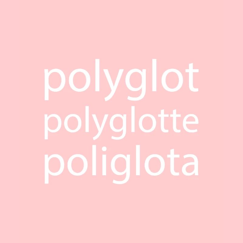 Polyglot Polyglotte Polyglota Multiple Languages