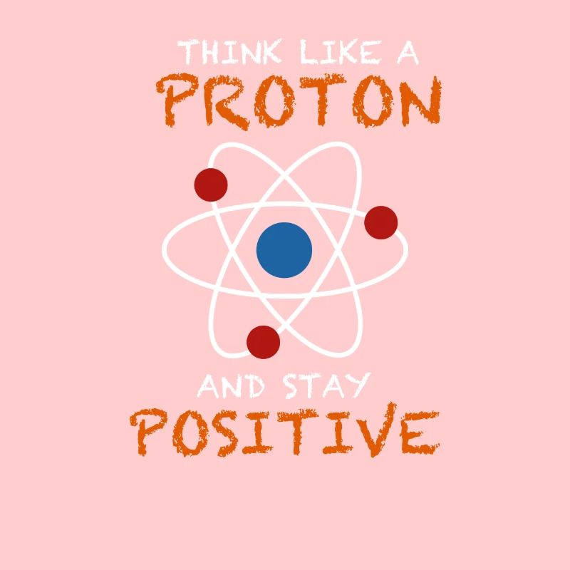 Penser comme un proton et rester un atome de conception positif