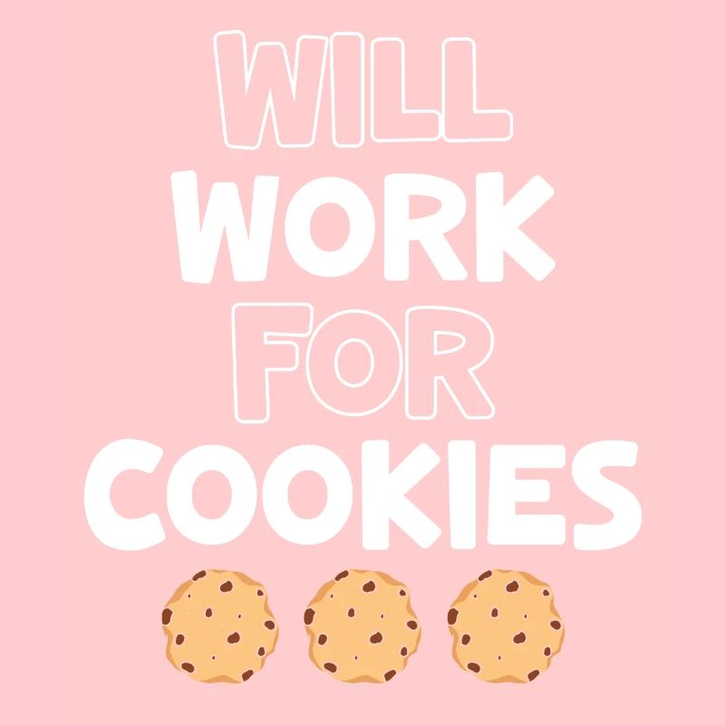 Funny Will Worked For Cookie