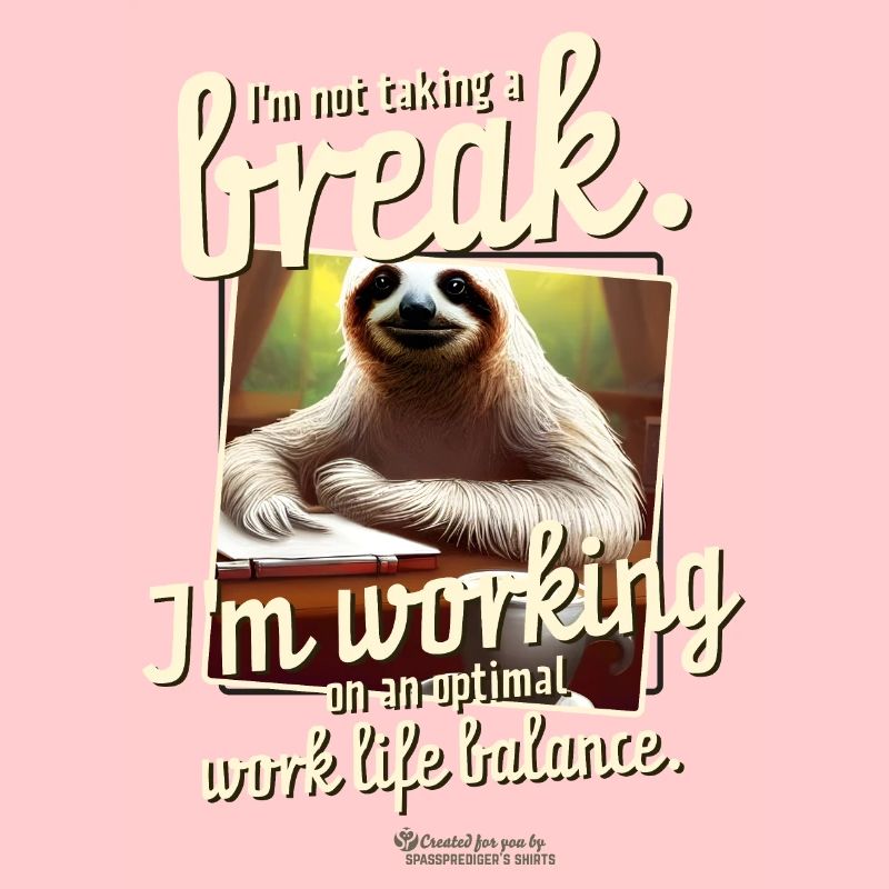 Sloth and funny saying work-life balance