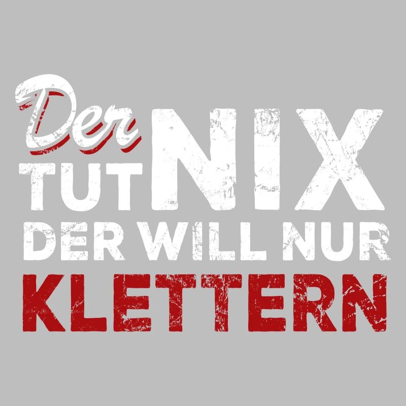 Der tut nix der will nur klettern - Spruch