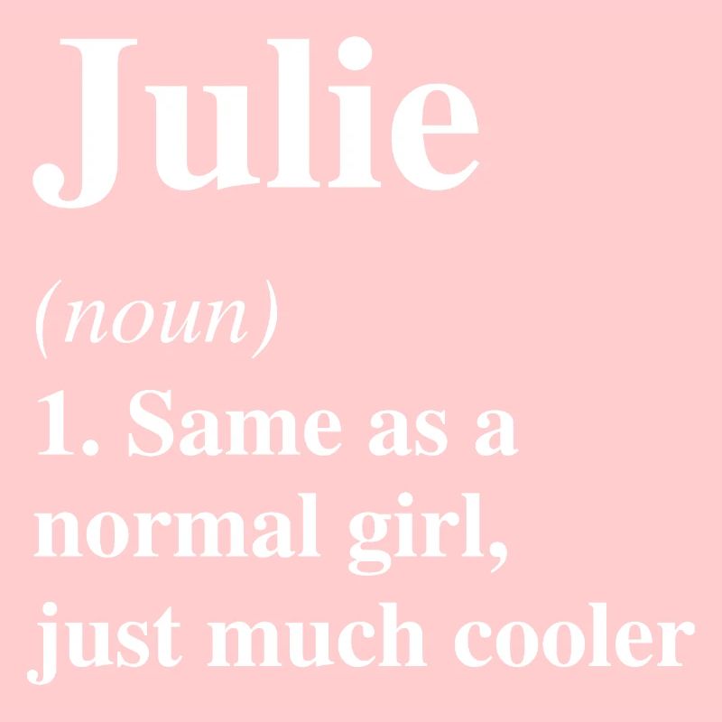 Julie Definition Cooler Name Spruch Geschenk