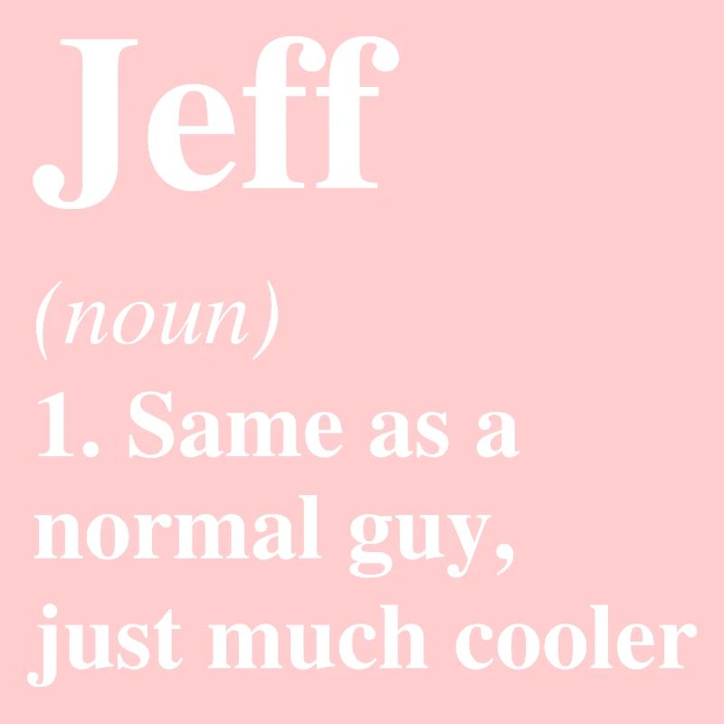 Jeff Definition Cool Name Saying Gift