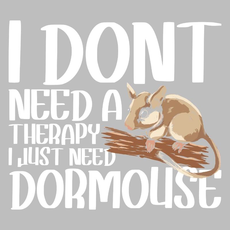 I dont need a therapy i just need Dornmouse