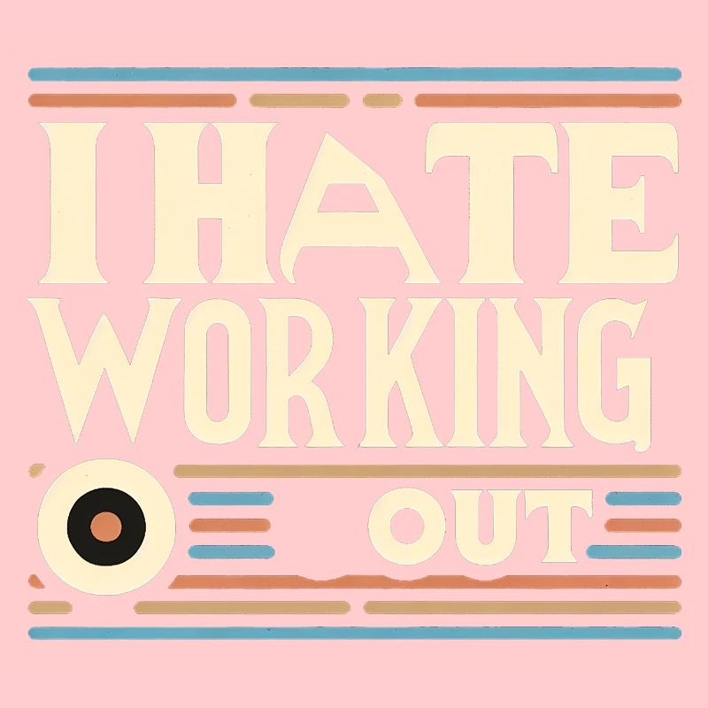 I Hate Working Out 6