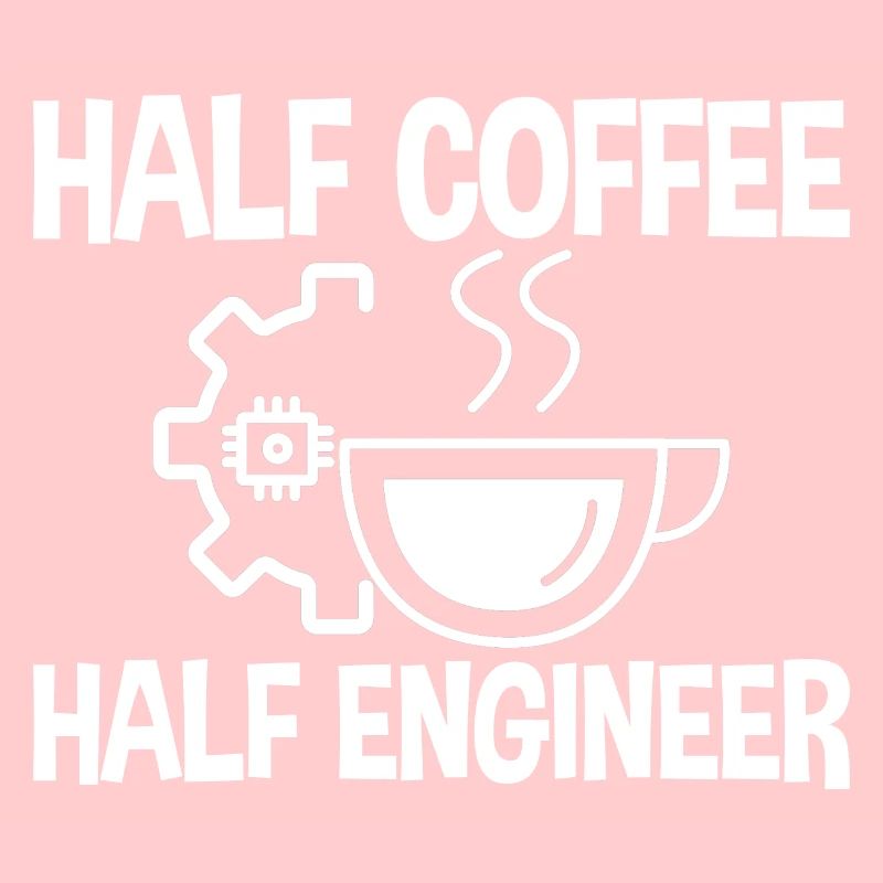 Half Coffee Half Engineer 2
