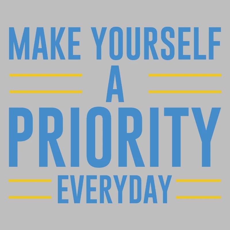 Make Yourself A Priority Everyday 4