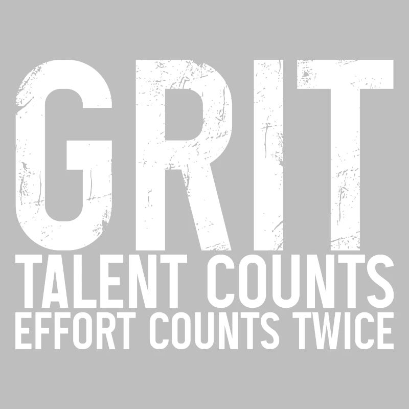 Grit Talent Counts, Effort Counts Twice
