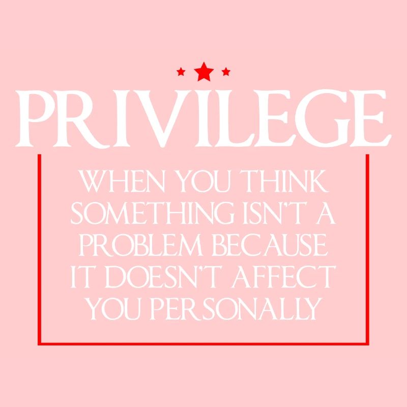 Privilege, When You Think There Isn't A Problem 4