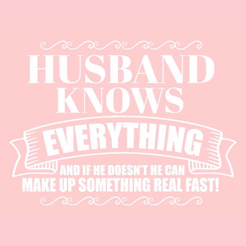 Funny Husband Knows Everything Father's Day Best