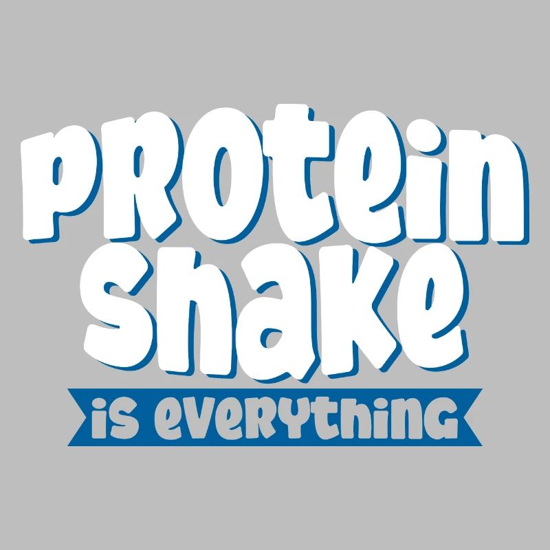 Protein Shake Is Everything 4