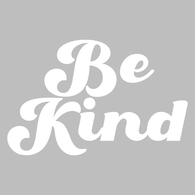 Be Kind Sei freundlich Déclaration