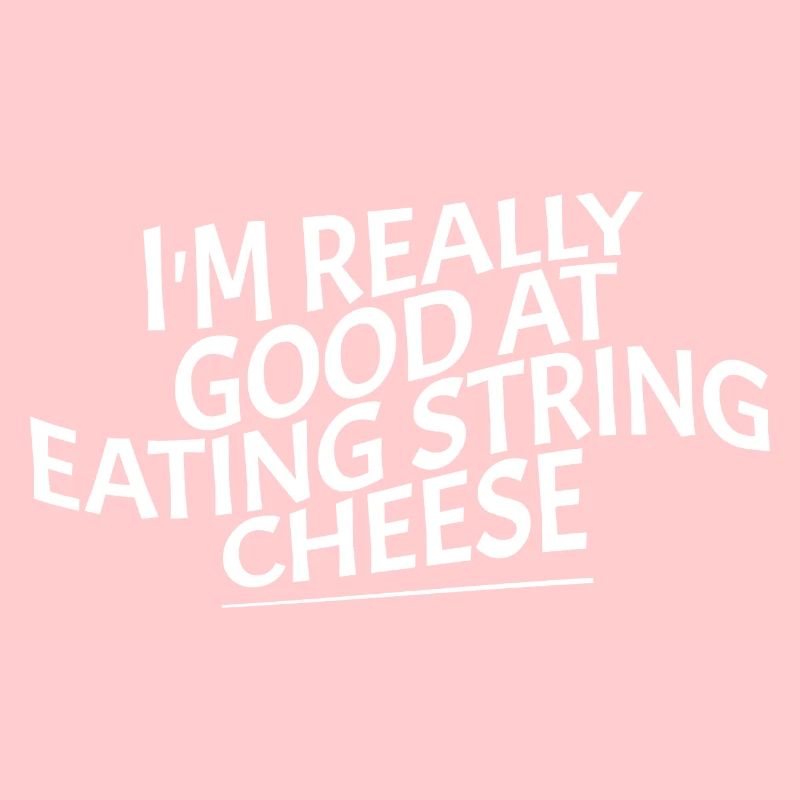 I'm Really Good At Eating String Cheese 4