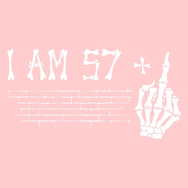 Ich bin 57 plus Mittelfinger - 58. Geburtstag