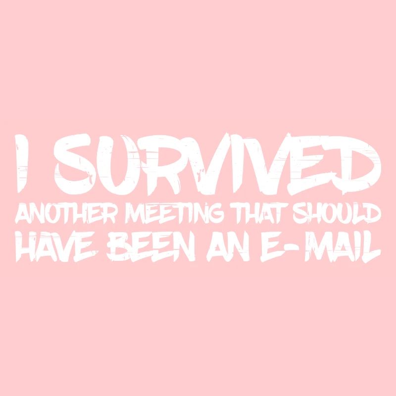 I Survived Another Meeting 31