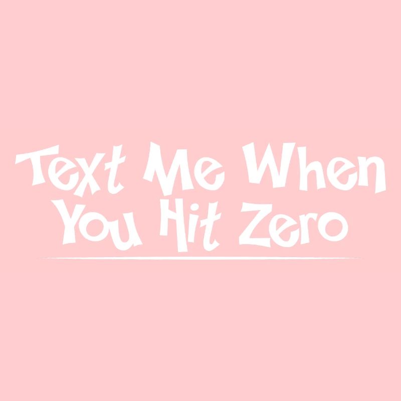 Text Me When You Hit Zero 4