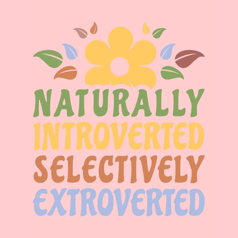 Naturally Introverted Selectively Extroverted