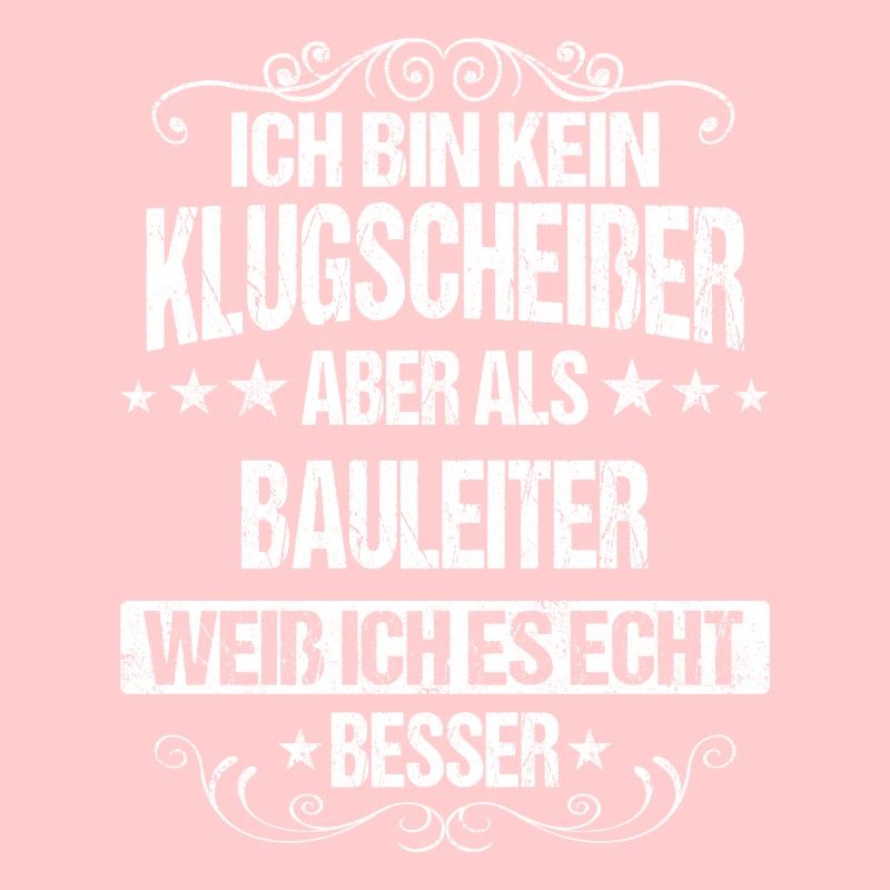 Bauleiter Bauleiterin Bauarbeiter Beruf Spruch