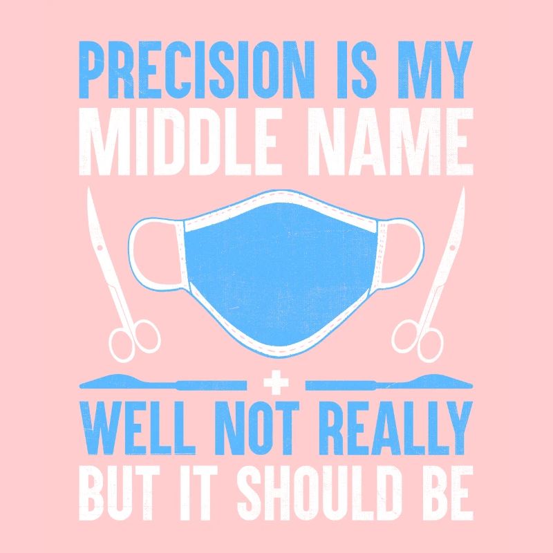 Precision Is My Middle Name Well Not Really But It