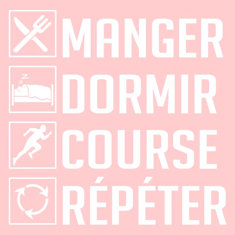 Manger, Dormir, Course, Répéter
