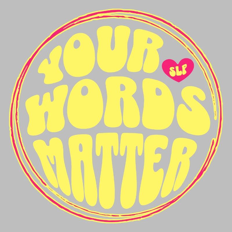 Your Words Matter Speech Language Pathologist