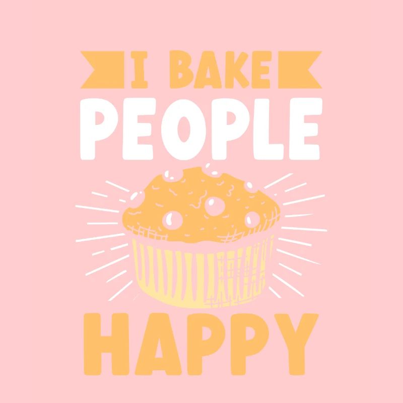 I Bake People Happy Funny Baking Baker