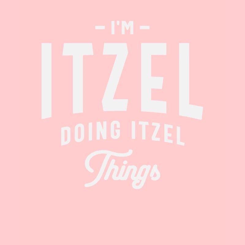 Je suis Itzel Doing Itzel Truc Nom Itzel