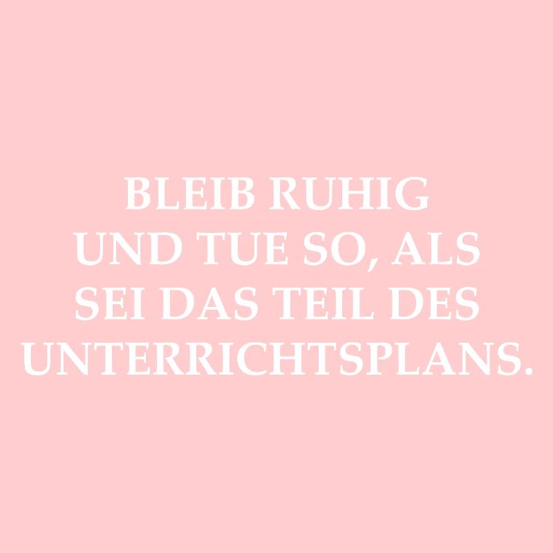 Lehrer Spruch Bleib ruhig Unterrichtsplan